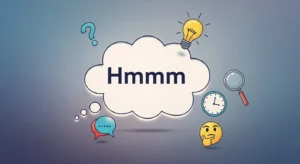 Hmmm Meaning in Text