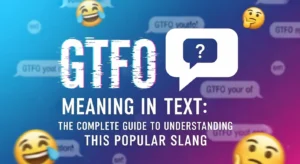 GTFO Meaning in Text