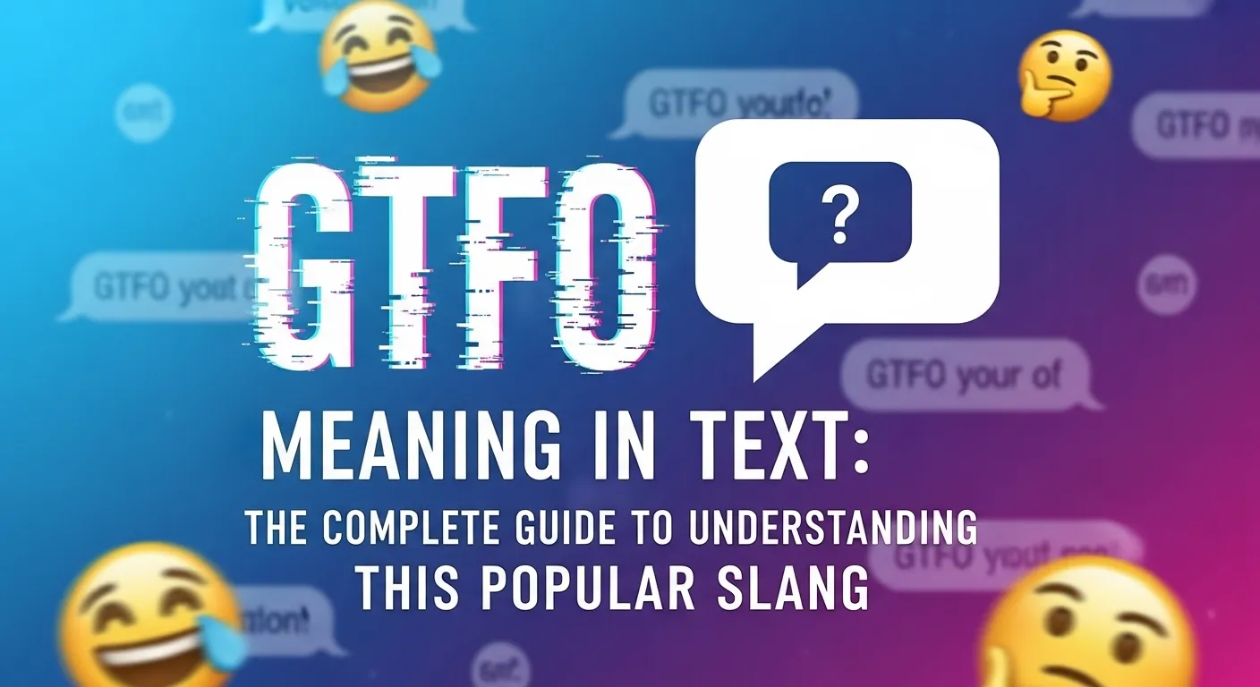 GTFO Meaning in Text